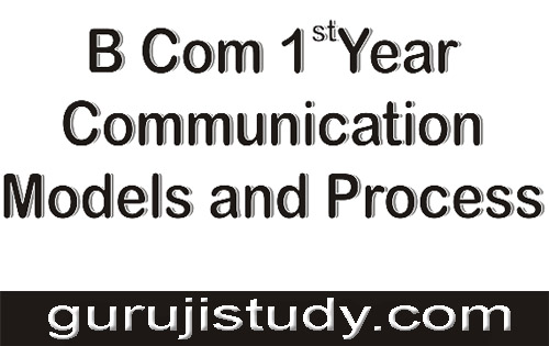 BCom 1st Year Models and Processes of Communication Question Answers